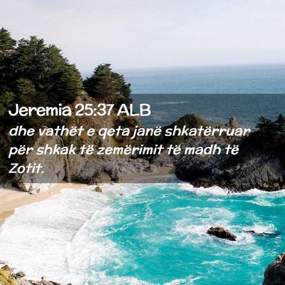 Picture 02 - Jeremia 25:37 ALB - dhe vathët e qeta janë shkatërruar për shkak - Bible Verse Picture