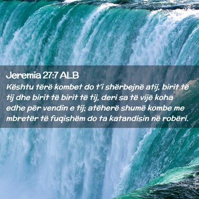 Picture 02 - Jeremia 27:7 ALB - Kështu tërë kombet do t’i shërbejnë atij, - Bible Verse Picture