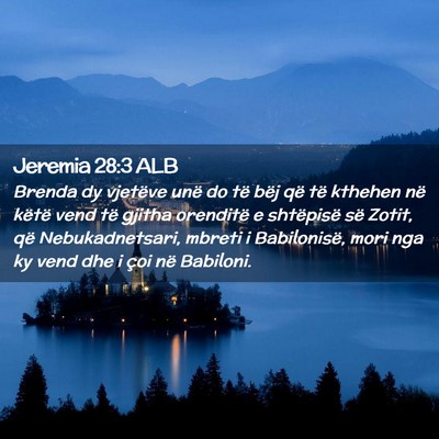 Picture 02 - Jeremia 28:3 ALB - Brenda dy vjetëve unë do të bëj që të - Bible Verse Picture