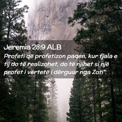 Picture 02 - Jeremia 28:9 ALB - Profeti që profetizon paqen, kur fjala e tij do - Bible Verse Picture