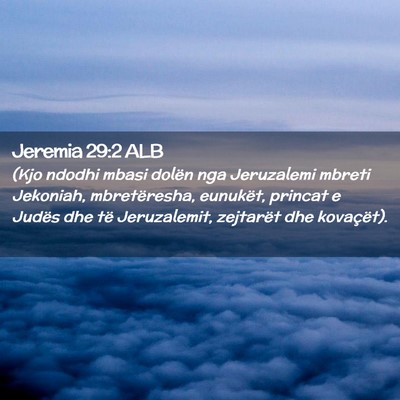 Picture 02 - Jeremia 29:2 ALB - (Kjo ndodhi mbasi dolën nga Jeruzalemi mbreti - Bible Verse Picture