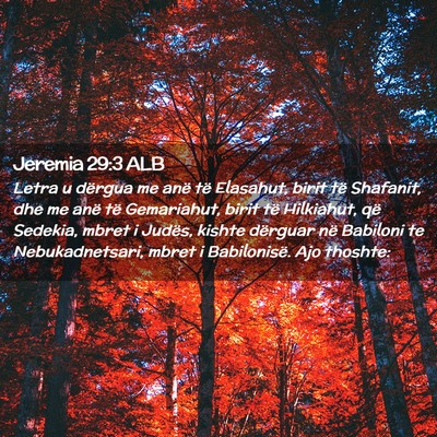 Picture 02 - Jeremia 29:3 ALB - Letra u dërgua me anë të Elasahut, birit të - Bible Verse Picture