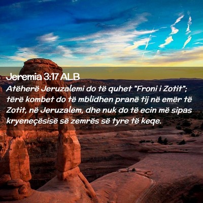 Picture 02 - Jeremia 3:17 ALB - Atëherë Jeruzalemi do të quhet 