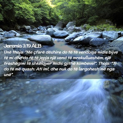 Picture 02 - Jeremia 3:19 ALB - Unë thoja: 