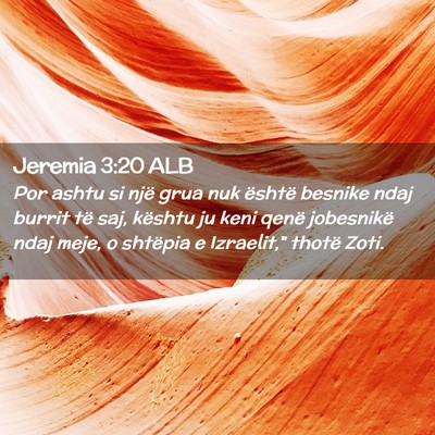 Picture 02 - Jeremia 3:20 ALB - Por ashtu si një grua nuk është besnike ndaj - Bible Verse Picture