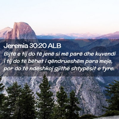 Picture 02 - Jeremia 30:20 ALB - Bijtë e tij do të jenë si më parë dhe - Bible Verse Picture