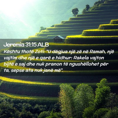 Picture 02 - Jeremia 31:15 ALB - Kështu thotë Zoti: 