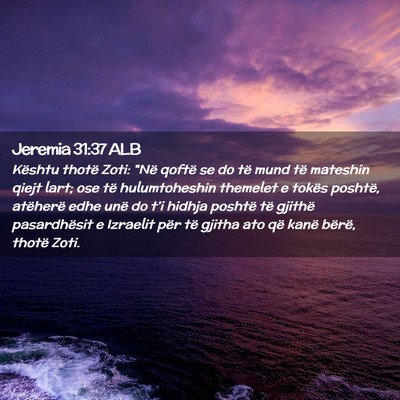 Picture 02 - Jeremia 31:37 ALB - Kështu thotë Zoti: 