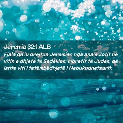 Picture 02 - Jeremia 32:1 ALB - Fjala që iu drejtua Jeremias nga ana e Zotit në - Bible Verse Picture
