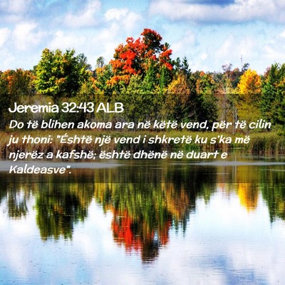 Picture 02 - Jeremia 32:43 ALB - Do të blihen akoma ara në këtë vend, për të - Bible Verse Picture
