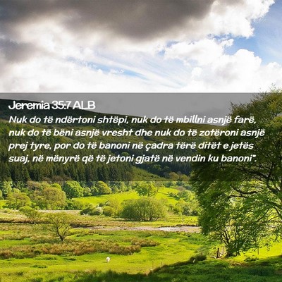 Picture 02 - Jeremia 35:7 ALB - Nuk do të ndërtoni shtëpi, nuk do të mbillni - Bible Verse Picture