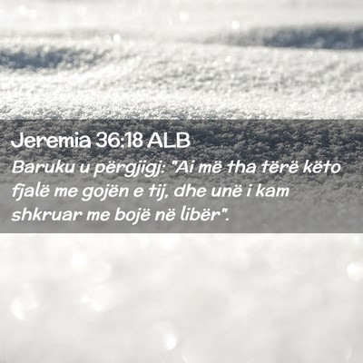 Picture 02 - Jeremia 36:18 ALB - Baruku u përgjigj: 