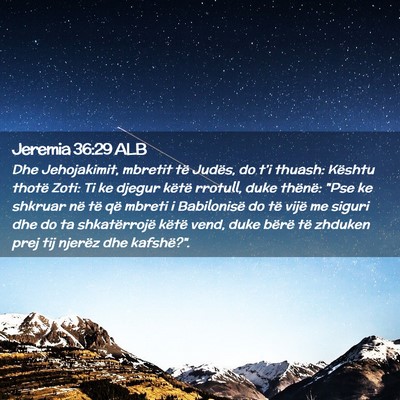 Picture 02 - Jeremia 36:29 ALB - Dhe Jehojakimit, mbretit të Judës, do t’i - Bible Verse Picture