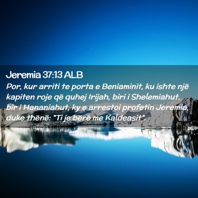 Picture 02 - Jeremia 37:13 ALB - Por, kur arriti te porta e Beniaminit, ku ishte - Bible Verse Picture