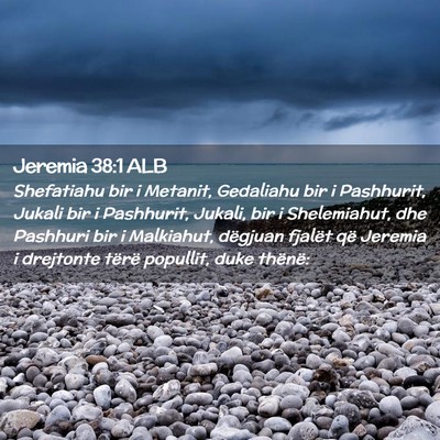 Picture 02 - Jeremia 38:1 ALB - Shefatiahu bir i Metanit, Gedaliahu bir i - Bible Verse Picture