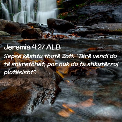 Picture 02 - Jeremia 4:27 ALB - Sepse kështu thotë Zoti: 