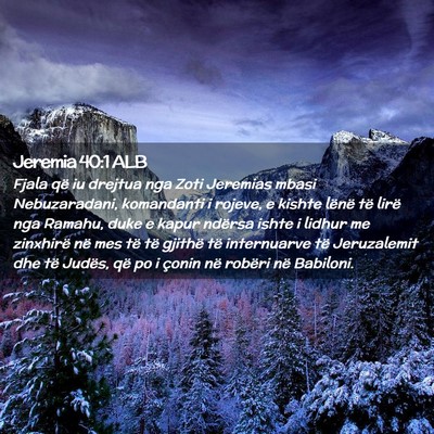 Picture 02 - Jeremia 40:1 ALB - Fjala që iu drejtua nga Zoti Jeremias mbasi - Bible Verse Picture