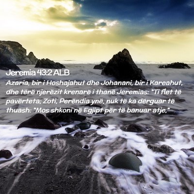 Picture 02 - Jeremia 43:2 ALB - Azaria, bir i Hoshajahut dhe Johanani, bir i - Bible Verse Picture