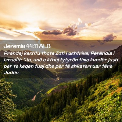 Picture 02 - Jeremia 44:11 ALB - Prandaj kështu thotë Zoti i ushtrive, Perëndia - Bible Verse Picture