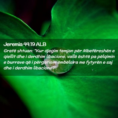 Picture 02 - Jeremia 44:19 ALB - Gratë shtuan: 