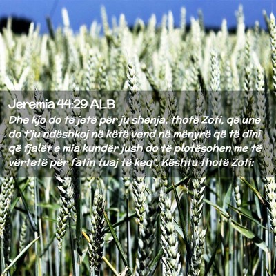 Picture 02 - Jeremia 44:29 ALB - Dhe kjo do të jetë për ju shenja, thotë Zoti, - Bible Verse Picture
