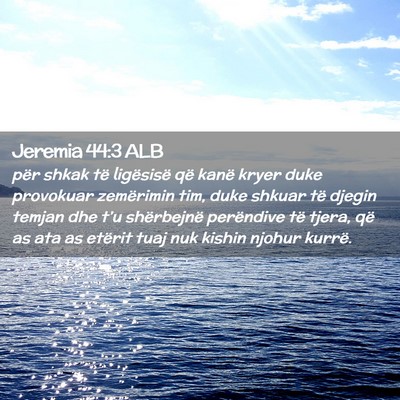 Picture 02 - Jeremia 44:3 ALB - për shkak të ligësisë që kanë kryer duke - Bible Verse Picture