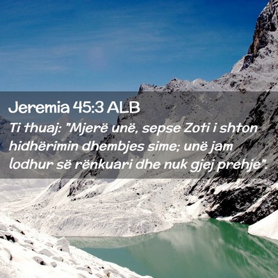 Picture 02 - Jeremia 45:3 ALB - Ti thuaj: 