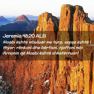 Picture 02 - Jeremia 48:20 ALB - Moabi është mbuluar me turp, sepse është i - Bible Verse Picture