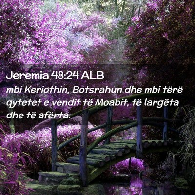 Picture 02 - Jeremia 48:24 ALB - mbi Keriothin, Botsrahun dhe mbi tërë qytetet e - Bible Verse Picture