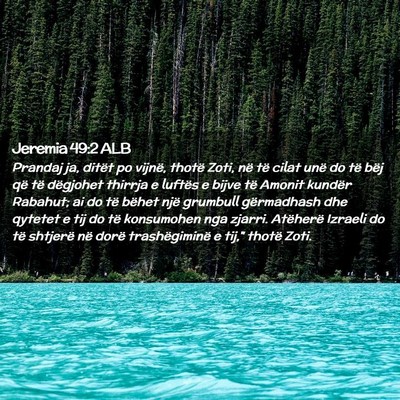 Picture 02 - Jeremia 49:2 ALB - Prandaj ja, ditët po vijnë, thotë Zoti, në - Bible Verse Picture
