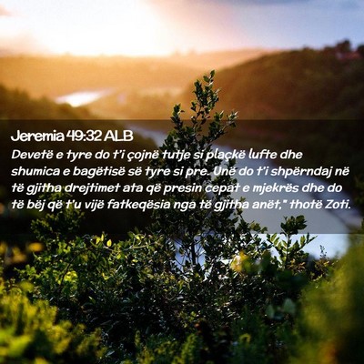 Picture 02 - Jeremia 49:32 ALB - Devetë e tyre do t’i çojnë tutje si plaçkë - Bible Verse Picture