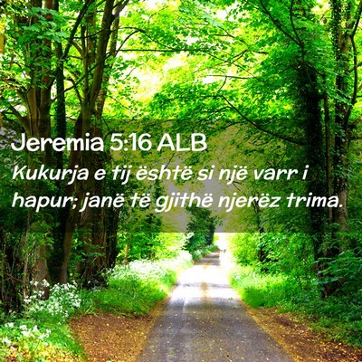 Picture 02 - Jeremia 5:16 ALB - Kukurja e tij është si një varr i hapur; janë - Bible Verse Picture
