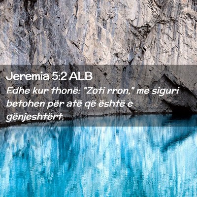 Picture 02 - Jeremia 5:2 ALB - Edhe kur thonë: 