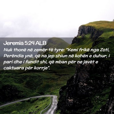 Picture 02 - Jeremia 5:24 ALB - Nuk thonë në zemër të tyre: 