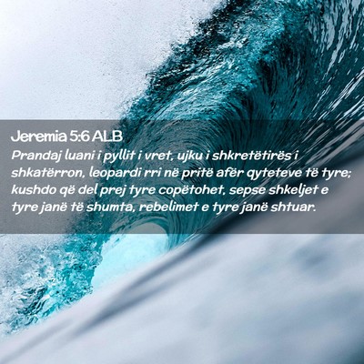 Picture 02 - Jeremia 5:6 ALB - Prandaj luani i pyllit i vret, ujku i - Bible Verse Picture