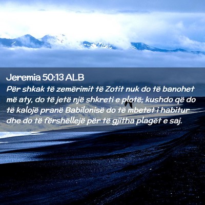 Picture 02 - Jeremia 50:13 ALB - Për shkak të zemërimit të Zotit nuk do të - Bible Verse Picture