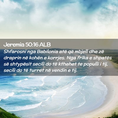Picture 02 - Jeremia 50:16 ALB - Shfarosni nga Babilonia atë që mbjell dhe zë - Bible Verse Picture