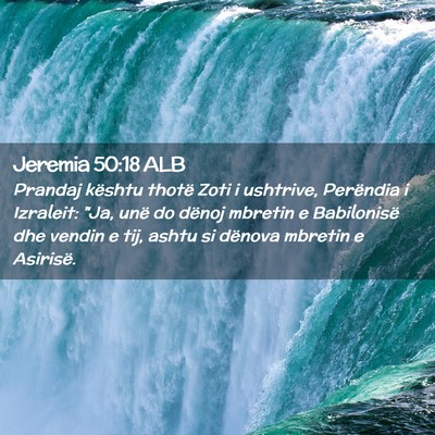 Picture 02 - Jeremia 50:18 ALB - Prandaj kështu thotë Zoti i ushtrive, Perëndia - Bible Verse Picture