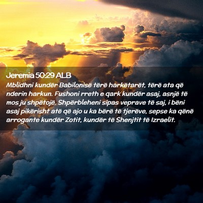 Picture 02 - Jeremia 50:29 ALB - Mblidhni kundër Babilonisë tërë harkëtarët, - Bible Verse Picture