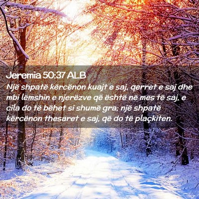 Picture 02 - Jeremia 50:37 ALB - Një shpatë kërcënon kuajt e saj, qerret e saj - Bible Verse Picture