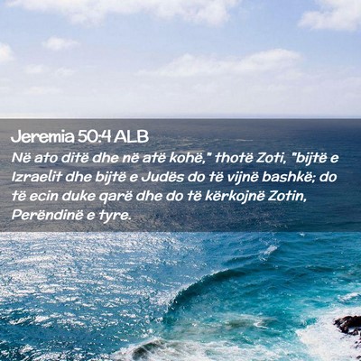 Picture 02 - Jeremia 50:4 ALB - Në ato ditë dhe në atë kohë,