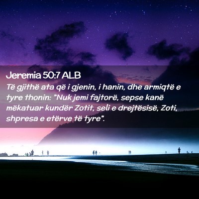 Picture 02 - Jeremia 50:7 ALB - Të gjithë ata që i gjenin, i hanin, dhe - Bible Verse Picture