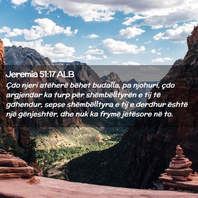 Picture 02 - Jeremia 51:17 ALB - Çdo njeri atëherë bëhet budalla, pa njohuri, - Bible Verse Picture