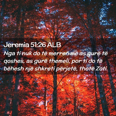 Picture 02 - Jeremia 51:26 ALB - Nga ti nuk do të merren më as gurë të qoshes, - Bible Verse Picture