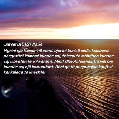 Picture 02 - Jeremia 51:27 ALB - Ngrini një flamur në vend, bjerini borisë - Bible Verse Picture