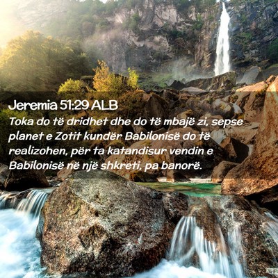 Picture 02 - Jeremia 51:29 ALB - Toka do të dridhet dhe do të mbajë zi, sepse - Bible Verse Picture