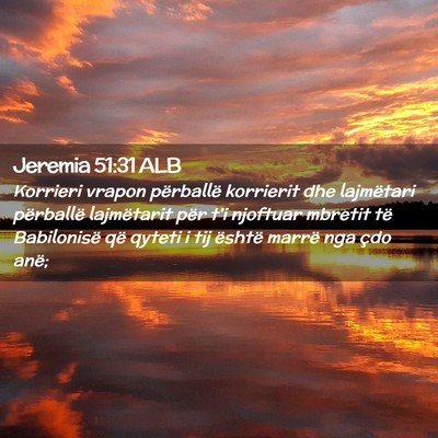 Picture 02 - Jeremia 51:31 ALB - Korrieri vrapon përballë korrierit dhe - Bible Verse Picture