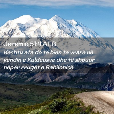 Picture 02 - Jeremia 51:4 ALB - Kështu ata do të bien të vrarë në vendin e - Bible Verse Picture