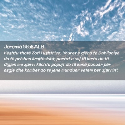 Picture 02 - Jeremia 51:58 ALB - Kështu thotë Zoti i ushtrive: 