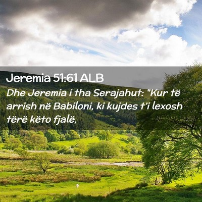Picture 02 - Jeremia 51:61 ALB - Dhe Jeremia i tha Serajahut: 